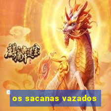 os sacanas vazados